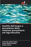 Qualità dell'acqua e prevalenza delle infezioni parassitarie nel lago Burullus Qualità dell'acqua e prevalenza delle infezioni parassitarie nel lago Burullus