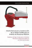 Diseño Estructural y Construcción de un Robot SCARA para el Análisis de Muestras Médicas Diseño Estructural y Construcción de un Robot SCARA para el Análisis de Muestras Médicas