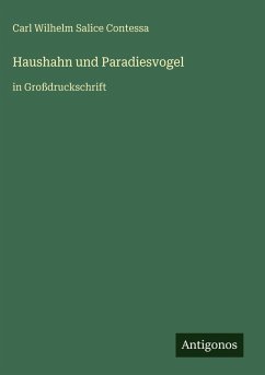 Haushahn und Paradiesvogel - Contessa, Carl Wilhelm Salice