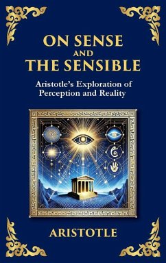 On Sense and the Sensible - Aristotle On Sense and the Sensible - Aristotle