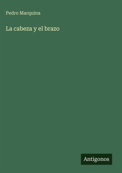 La cabeza y el brazo - Marquina, Pedro