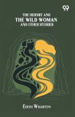 The Hermit And The Wild Woman And Other Stories The Hermit And The Wild Woman And Other Stories