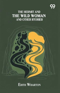 Cover The Hermit And The Wild Woman And Other Stories