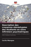 Description des croyances stéréotypées des étudiants en soins infirmiers psychiatriques