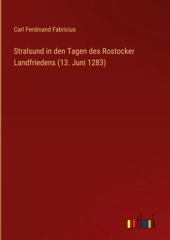 Cover Stralsund in den Tagen des Rostocker Landfriedens (13. Juni 1283)
