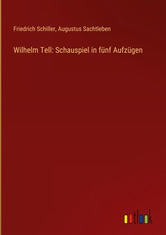 Cover Wilhelm Tell: Schauspiel in fünf Aufzügen