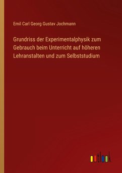Cover Grundriss der Experimentalphysik zum Gebrauch beim Unterricht auf höheren Lehranstalten und zum Selbststudium