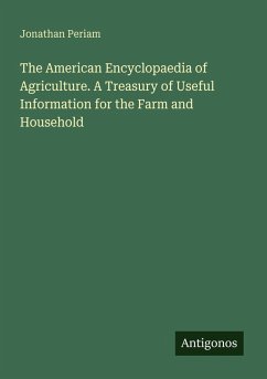 Cover The American Encyclopaedia of Agriculture. A Treasury of Useful Information for the Farm and Household