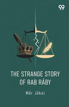 The Strange Story Of Rab Raby - Jokai, Mor The Strange Story Of Rab Raby - Jokai, Mor