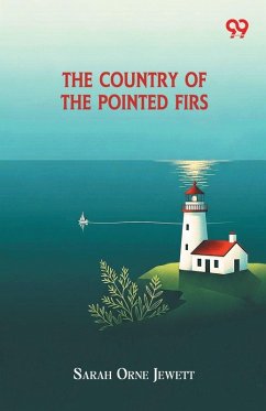 The Country Of The Pointed Firs - Jewett, Sarah Orne The Country Of The Pointed Firs - Jewett, Sarah Orne