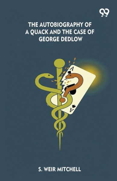 The Autobiography Of A Quack And The Case Of George Dedlow