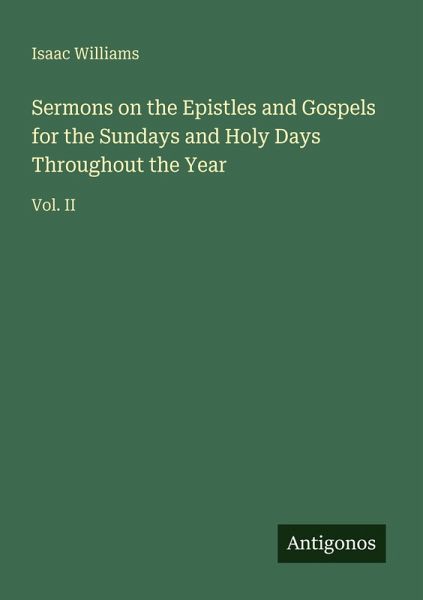 Sermons on the Epistles and Gospels for the Sundays and Holy Days Throughout the Year