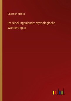 Cover Im Nibelungenlande: Mythologische Wanderungen