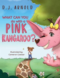 What Can You Do With A Pink Kangaroo? - Arnold, D. J. What Can You Do With A Pink Kangaroo? - Arnold, D. J.