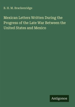 Cover Mexican Letters Written During the Progress of the Late War Between the United States and Mexico