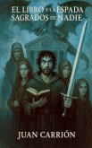EL LIBRO Y LA ESPADA SAGRADOS DE NADIE