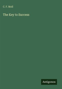 The Key to Success - Moll, C. F.