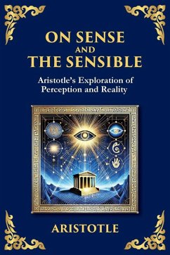 On Sense and the Sensible - Aristotle On Sense and the Sensible - Aristotle