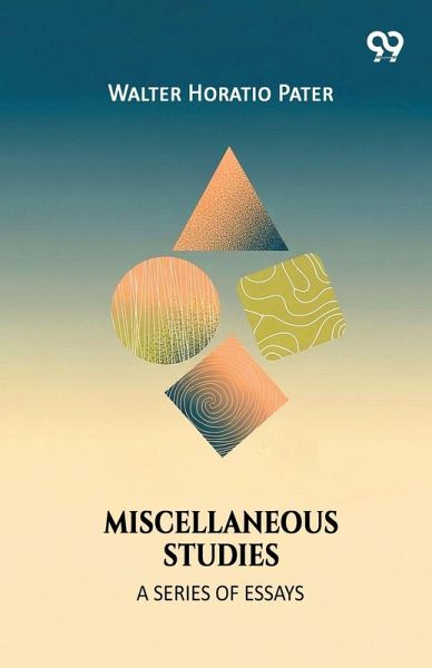 Miscellaneous Studies A Series Of Essays