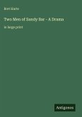 Two Men of Sandy Bar - A Drama
