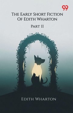 Cover The Early Short Fiction Of Edith Wharton Part II