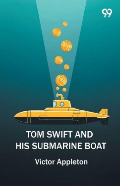 Tom Swift And His Submarine Boat - Appleton, Victor Tom Swift And His Submarine Boat - Appleton, Victor