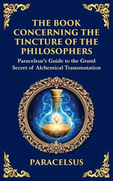 The Book Concerning the Tincture of The Philosophers The Book Concerning the Tincture of The Philosophers