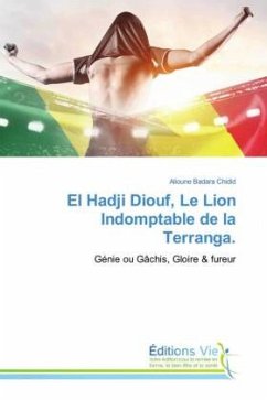 El Hadji Diouf, Le Lion Indomptable de la Terranga. - Chidid, Alioune Badara El Hadji Diouf, Le Lion Indomptable de la Terranga. - Chidid, Alioune Badara