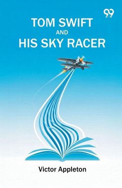 Tom Swift And His Sky Racer - Appleton, Victor Tom Swift And His Sky Racer - Appleton, Victor
