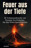Feuer aus der Tiefe Feuer aus der Tiefe