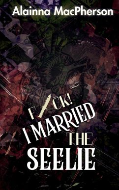 Cover F*ck! I Married the Seelie