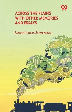 Across The Plains With Other Memories And Essays - Stevenson, Robert Louis