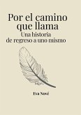 Por el camino que llama / Una historia de regreso a uno mismo