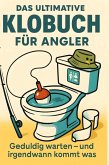 Das ultimative Klobuch für Angler