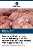 Moringa-Blattpulver: seine Wirkung auf die metabolische Gesundheit von Absetzferkeln