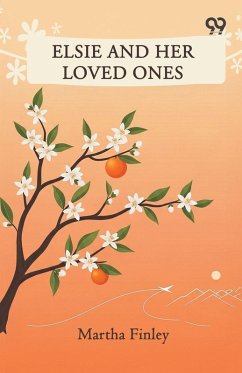 Elsie And Her Loved Ones - Finley, Martha