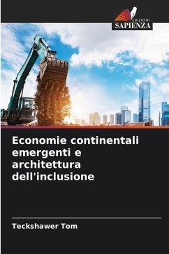 Economie continentali emergenti e architettura dell'inclusione - Tom, Teckshawer Economie continentali emergenti e architettura dell'inclusione - Tom, Teckshawer