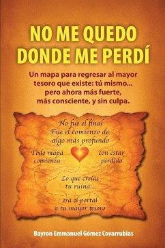 NO ME QUEDO DONDE ME PERDÍ - Gómez Covarrubias, Bayron Emmanuel NO ME QUEDO DONDE ME PERDÍ - Gómez Covarrubias, Bayron Emmanuel