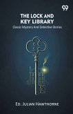 The Lock And Key Library Classic Mystery And Detective Stories The Lock And Key Library Classic Mystery And Detective Stories