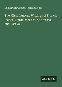 Cover The Miscellaneous Writings of Francis Lieber. Reminiscences, Addresses, and Essays