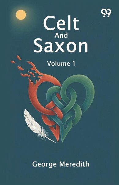 Celt And Saxon Volume 1 Celt And Saxon Volume 1
