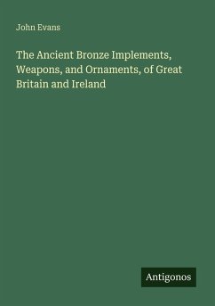 Cover The Ancient Bronze Implements, Weapons, and Ornaments, of Great Britain and Ireland