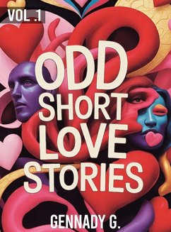 Odd Short Love Stories - G, Gennady Odd Short Love Stories - G, Gennady