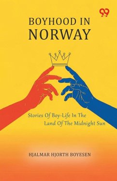 Cover Boyhood In Norway Stories Of Boy-Life In The Land Of The Midnight Sun