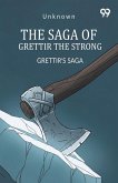 The Saga Of Grettir The Strong Grettir's Saga