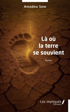 Là où la terre se souvient - Sow, Amadou Là où la terre se souvient - Sow, Amadou