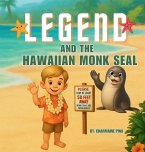Legend and the Hawaiian Monk Seal Legend and the Hawaiian Monk Seal