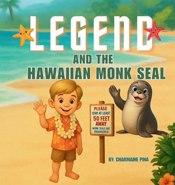 Legend and the Hawaiian Monk Seal Legend and the Hawaiian Monk Seal