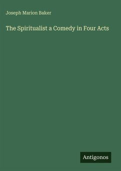 Cover The Spiritualist a Comedy in Four Acts