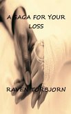 A Saga For Your Loss A Saga For Your Loss
